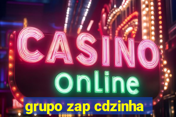 grupo zap cdzinha